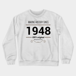 Making history since 1948 Crewneck Sweatshirt
